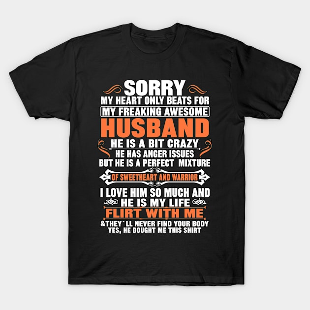 Sorry My Heart Only Beats for My Freaking Awesome husband.. T-Shirt by mqeshta